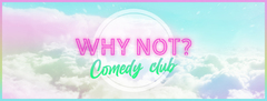 Why not comedy club-0